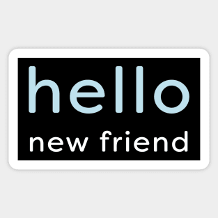 hello new friend - minimalist Sticker